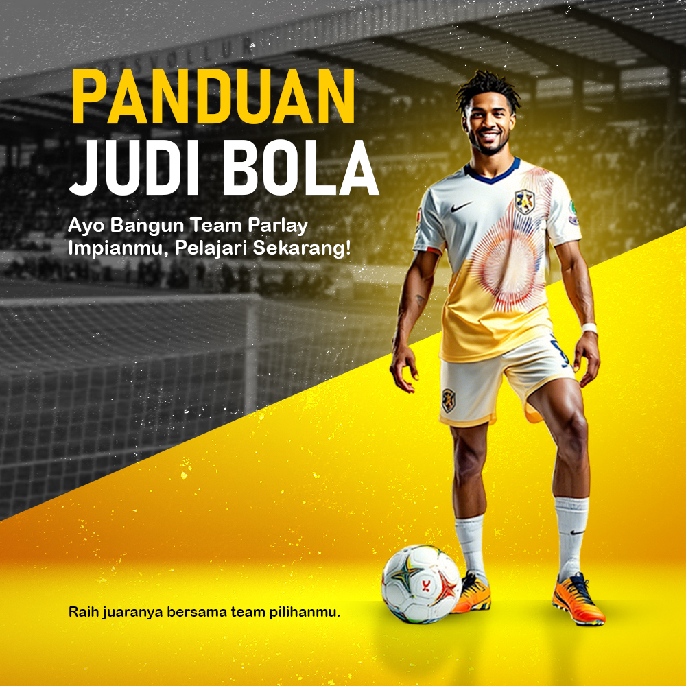 Panduan Lengkap Memahami Sistem Permainan Judi Bola