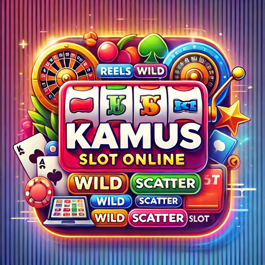 Kamus Slot Online: Panduan Lengkap Istilah Slot untuk Pemula